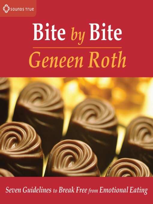 Title details for Bite by Bite by Geneen Roth - Available